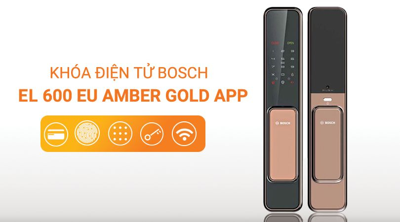 Mở cửa thông minh với khóa BOSCH EL 600 EU AMBER GOLD APP